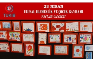 23 Nisan Ulusal Egemenlik ve Çocuk Bayramı Kutlu Olsun!